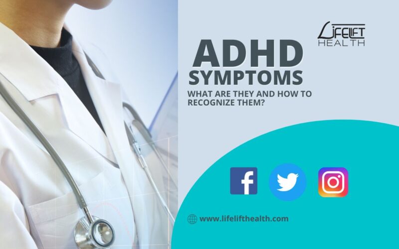 ADHD Symptoms: What Are They and How to Recognize Them?