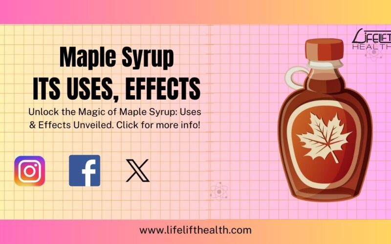 Maple Syrup: Its Uses, Effects, What is its Price?