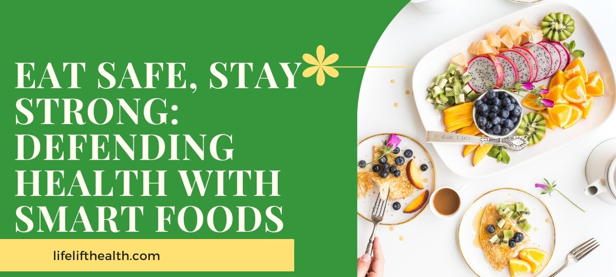 Eat Safe, Stay Strong: Defending Health with Smart Foods