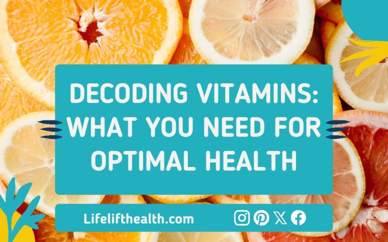 Decoding Vitamins: What You Need for Optimal Health
