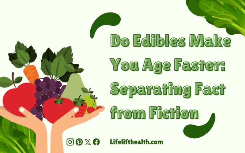 Do Edibles Make You Age Faster: Separating Fact from Fiction