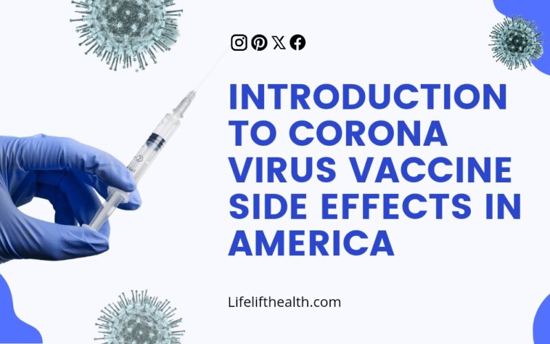 Introduction to Corona Virus Vaccine Side Effects in America