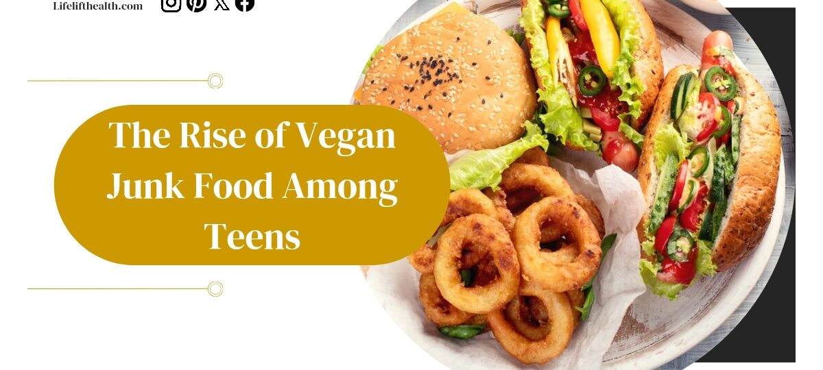 The Rise of Vegan Junk Food Among Teens