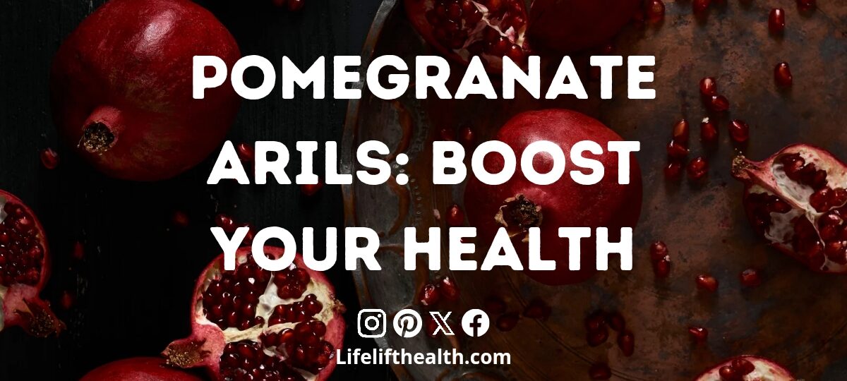 Pomegranate Arils: Boost Your Health