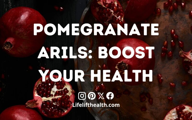 Pomegranate Arils: Boost Your Health