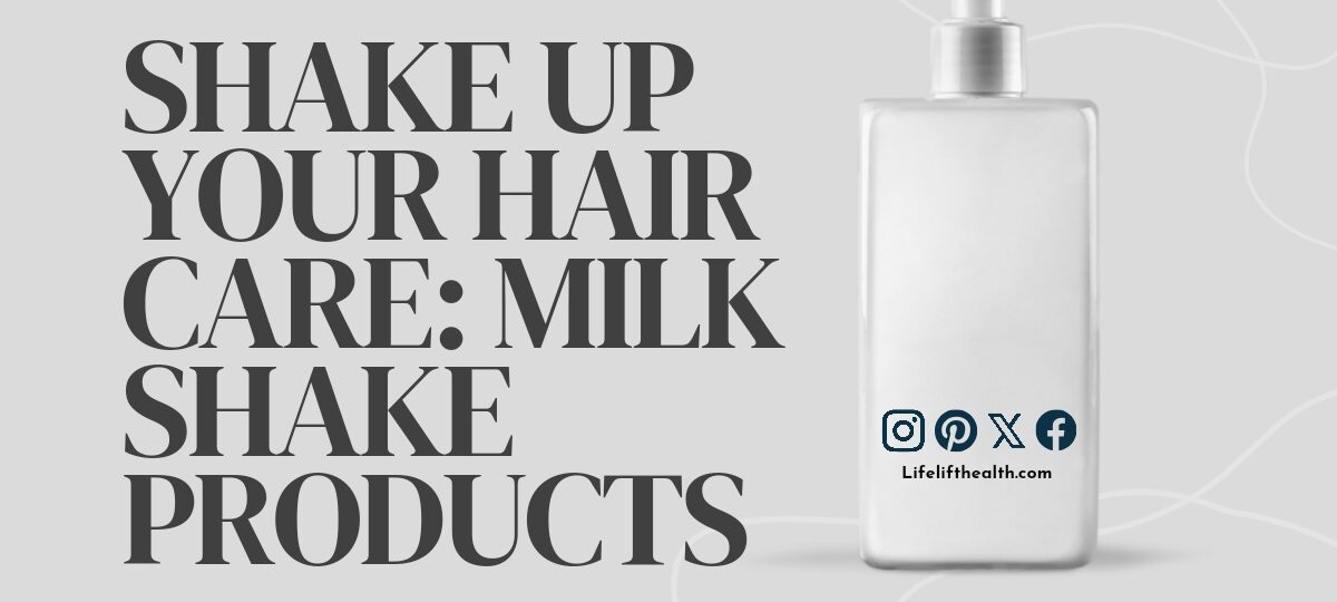 Shake Up Your Hair Care: Milk Shake hair Products