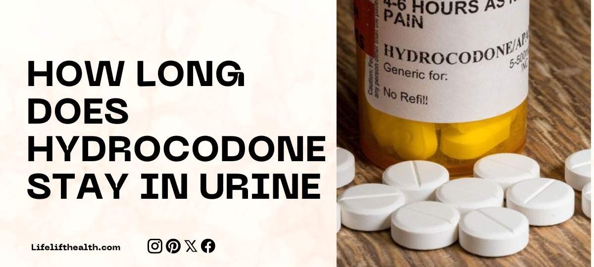 How Long Does Hydrocodone Stay in Urine?