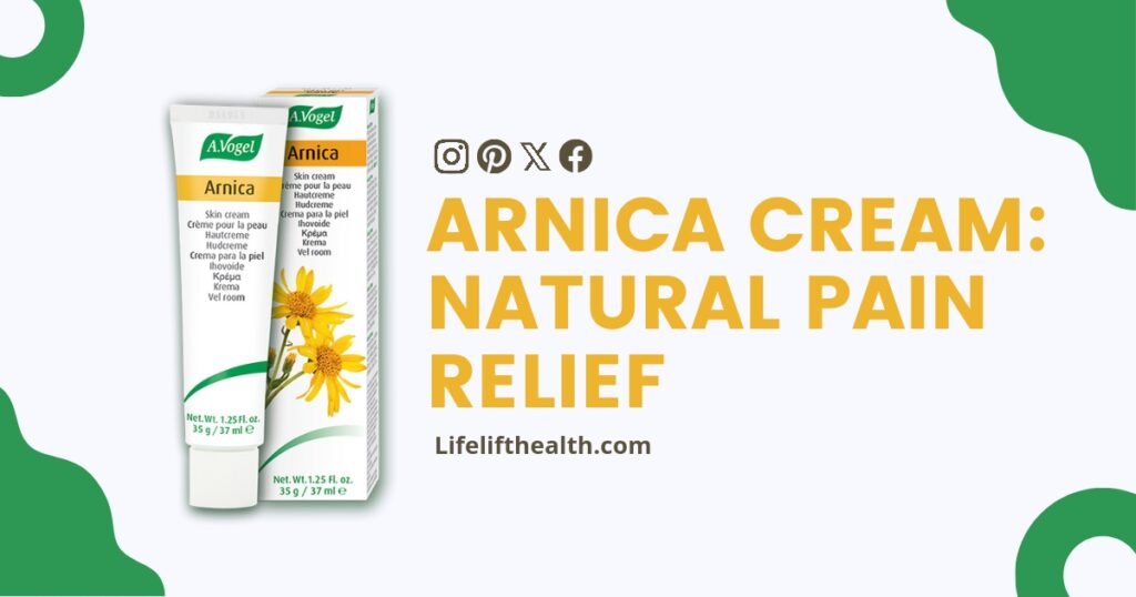 Arnica Cream: Natural Pain Relief
