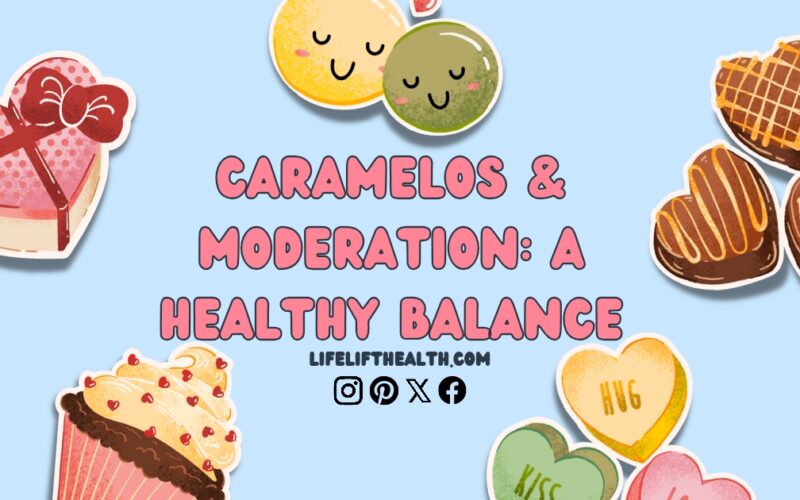 Caramelos & Moderation: A Healthy Balance