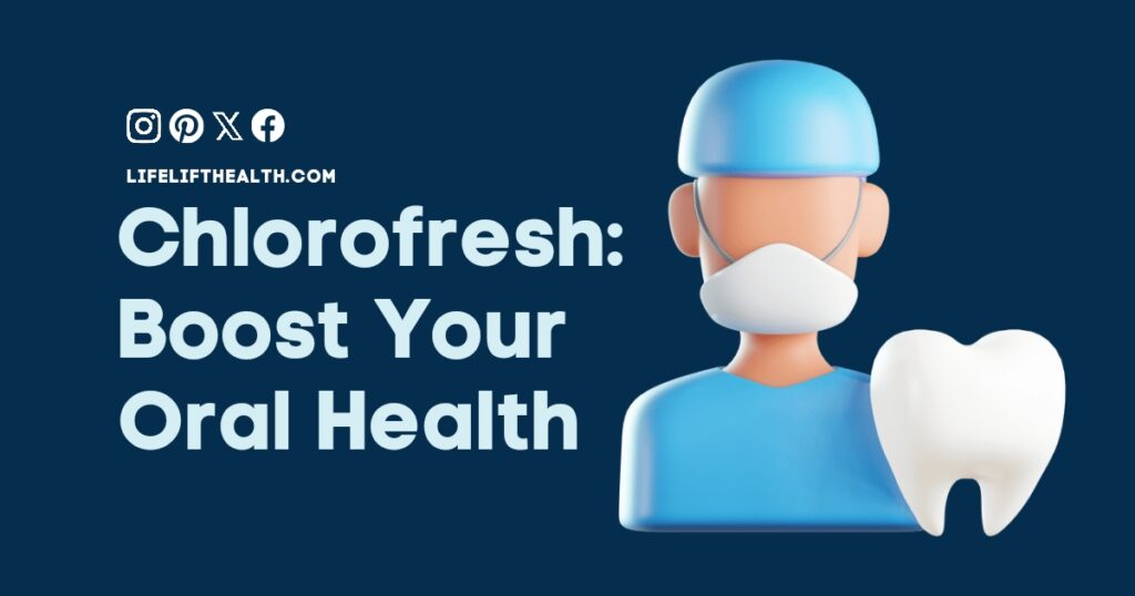 Chlorofresh: Boost Your Oral Health