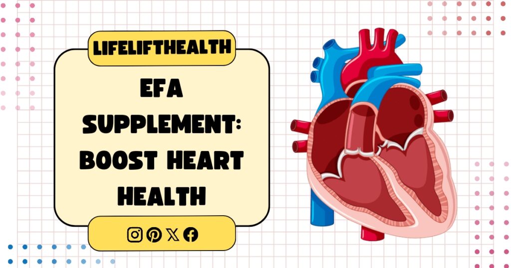 EFA Supplement: Boost Heart Health