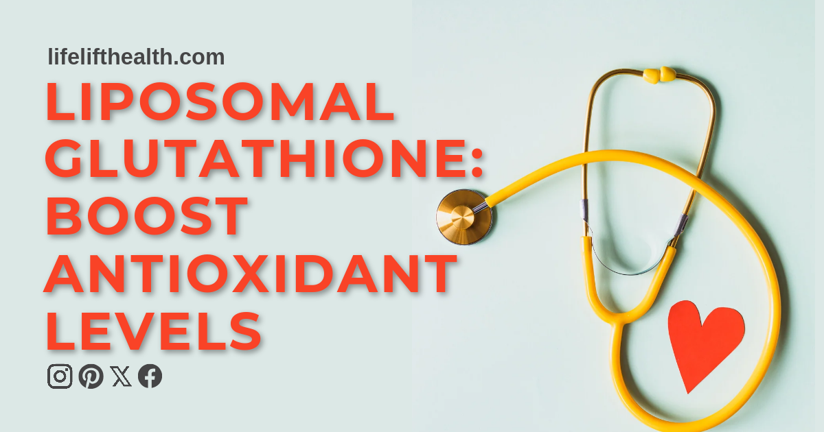 Liposomal Glutathione: Boost Antioxidant Levels