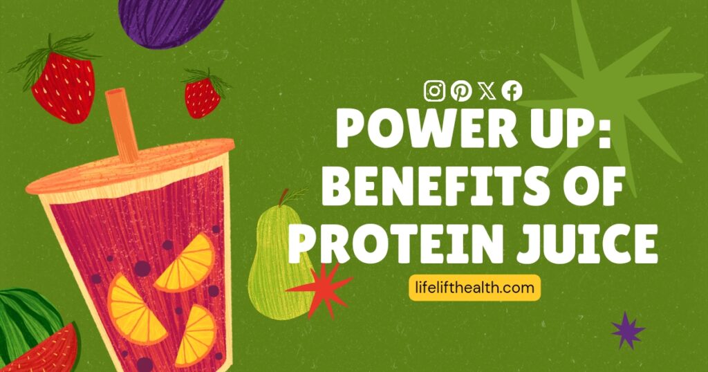 Power Up: Benefits of Protein Juice